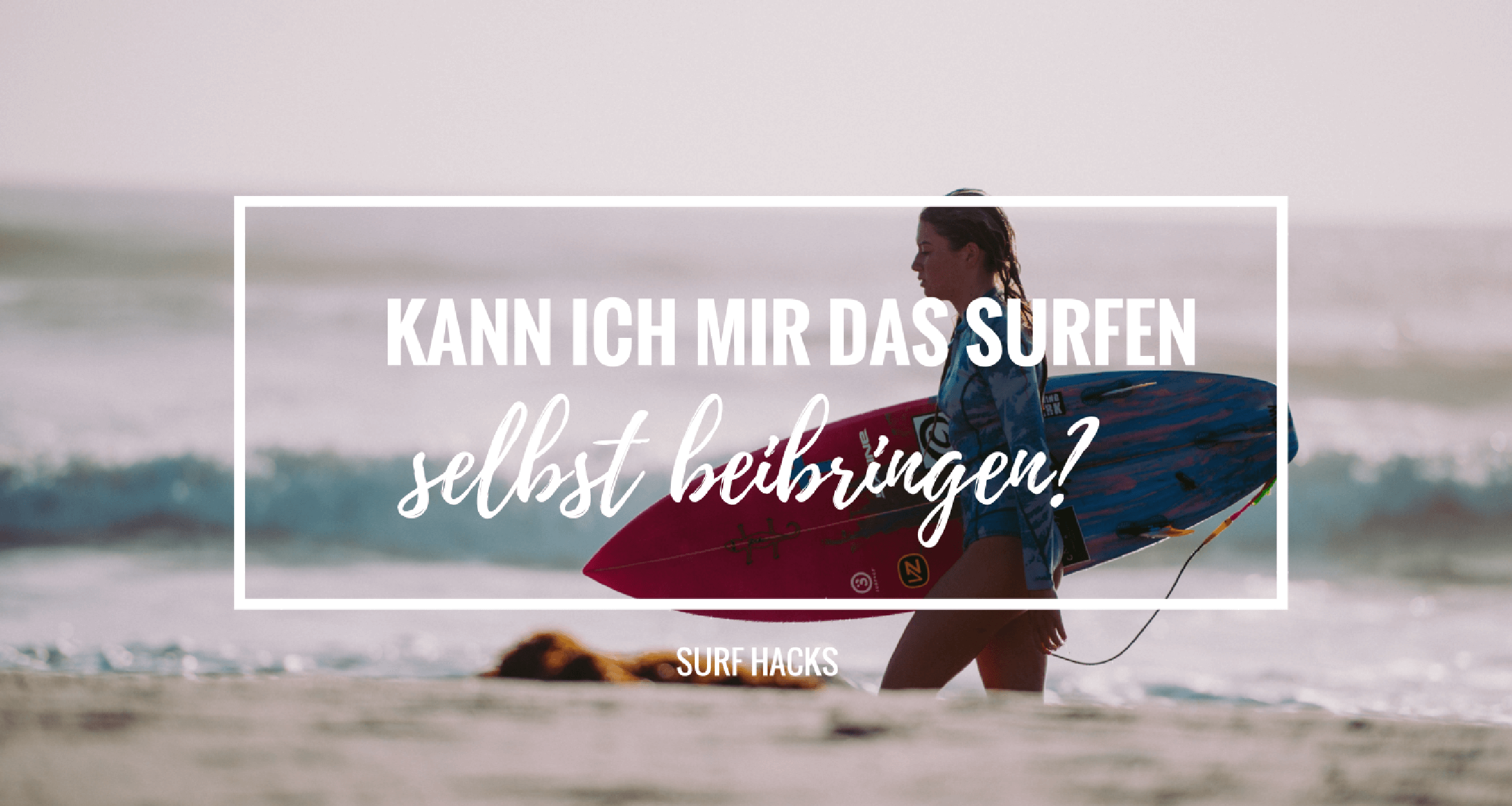 Kann ich mir das Surfen selbst beibringen?