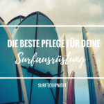 Wie pflege ich meine Surfausrüstung?