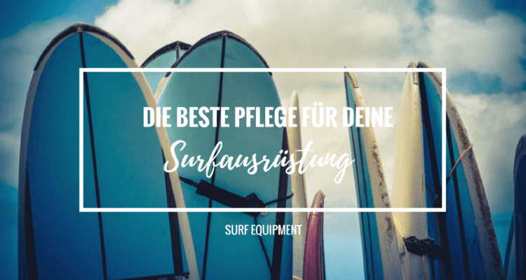 wie-pflege-ich-meine-surfausruestung