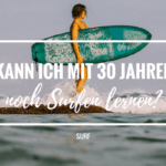 Kann ich mit 30 Jahren noch Surfen lernen?