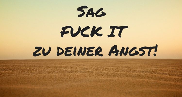 angst vor dem surfen-Fuck it