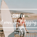 Warum Surfen in einer Surf Leggings noch mehr Spaß macht!