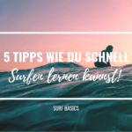 5 Tipps wie du schnell Surfen lernen kannst!