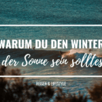 20 Gründe, warum du den Winter in der Sonne verbringen solltest