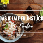 Das ideale Frühstück für Surfer
