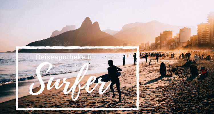 Die Reiseapotheke für Surfer - Was muss mit in den Surfurlaub?