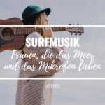 Surfmusik – Frauen, die das Meer und das Mikrofon lieben