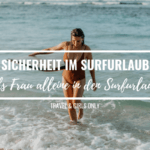 Sicherheit im Surfurlaub – Als Frau alleine in den Surfurlaub