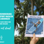 Die Herausforderungen ein Boardsport Magazin herauszubringen