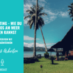 Housesitting – Wie du kostenlos am Meer wohnen kannst